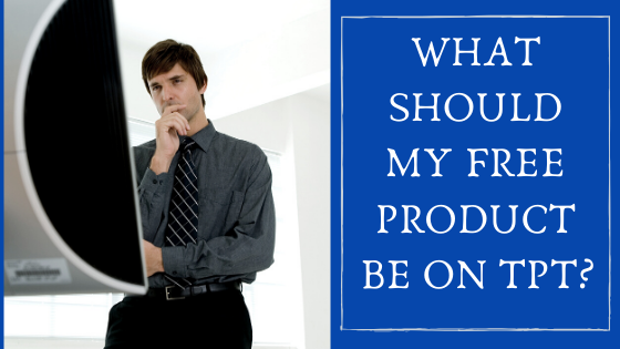 What Should My First Free Product Be on Teachers Pay Teachers? What Should My First Free Product Be on Teachers Pay Teachers?