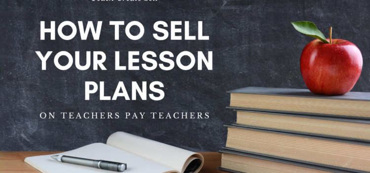 How to Turn Your Lesson Plan into a TpT Product How to Turn Your Lesson Plan into a TpT Product