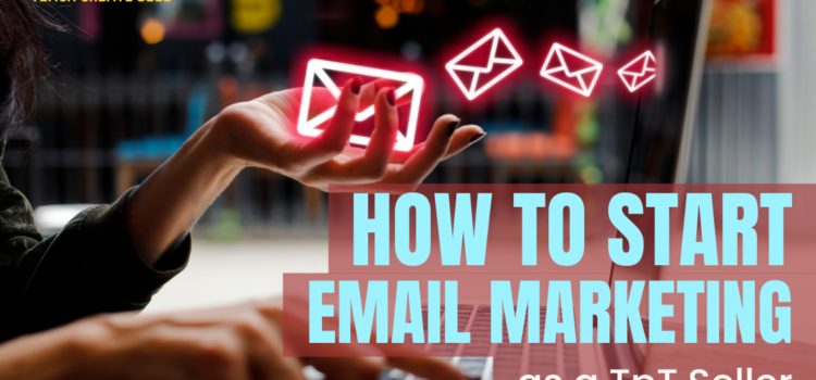 How to Start Email Marketing as a TpT Seller How to Start Email Marketing as a TpT Seller