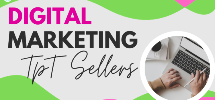 Digital Marketing for TpT Sellers Digital Marketing for TpT Sellers