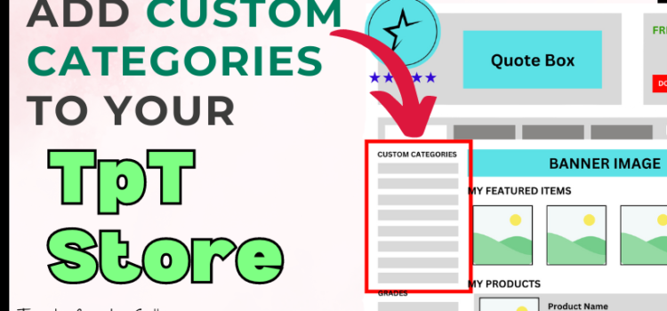 Add Custom Categories to Your TpT Store Add Custom Categories to Your TpT Store