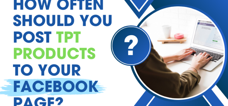 How Often should you Post TpT Links to your Facebook Page How Often should you Post TpT Links to your Facebook Page