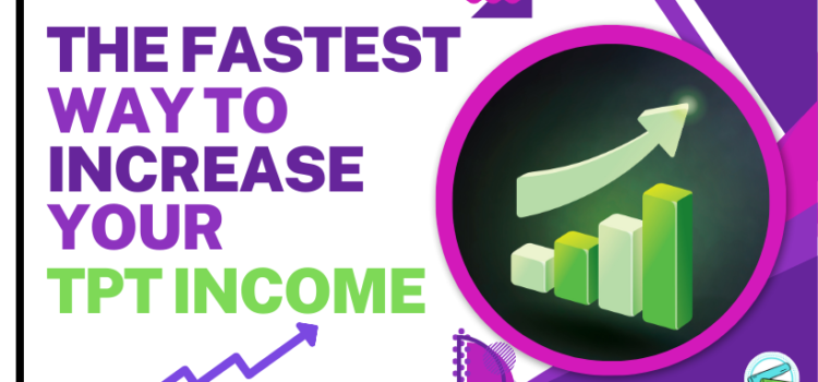 The Fastest Way to Double Your TpT Income