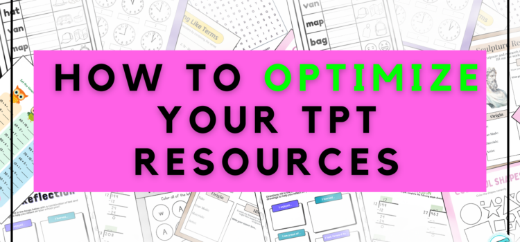 How to Optimize Your TpT Product How to Optimize Your TpT Product