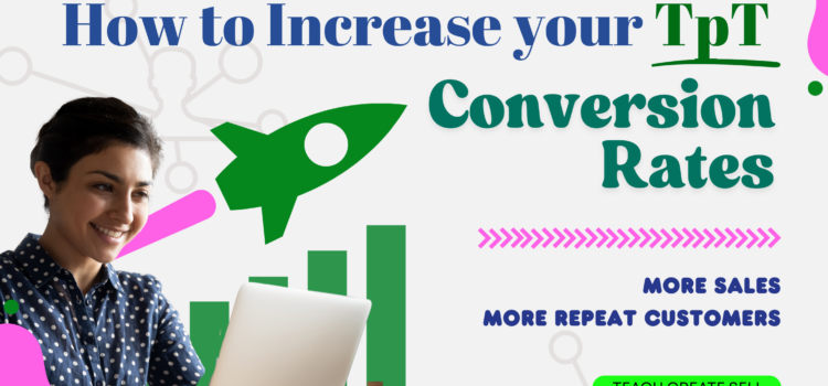 How to Increase your TpT Conversion Rates (Updated) How to Increase your TpT Conversion Rates (Updated)
