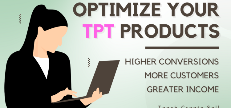 How to Optimize Your TpT Products for Huge Conversions How to Optimize Your TpT Products for Huge Conversions