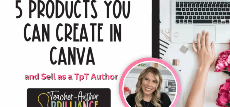 5 Products you can Create in Canva by Teresa Kwant