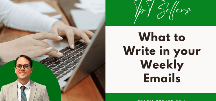 What to Write in your Weekly Emails What to Write in your Weekly Emails