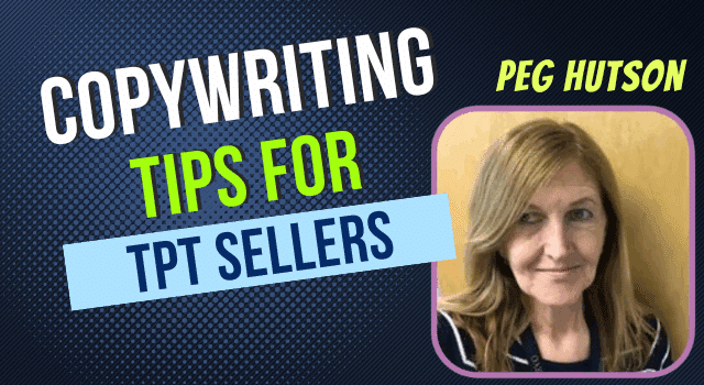 Copywriting Tips for TpT Sellers by Peg Hutson Copywriting Tips for TpT Sellers by Peg Hutson