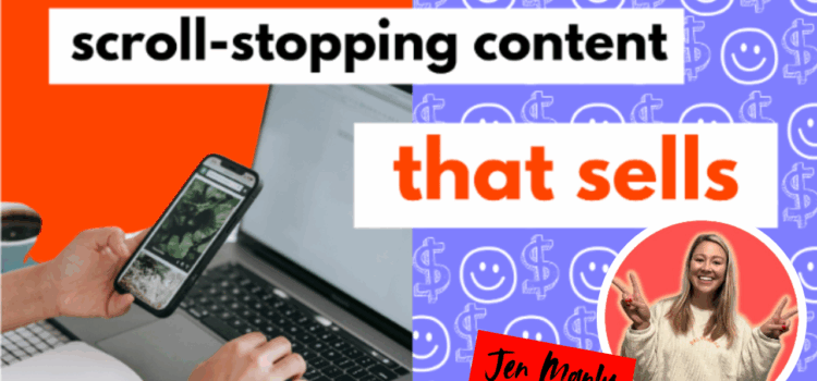 Scroll Stopping Content that Sells by Jen Manly Scroll Stopping Content that Sells by Jen Manly