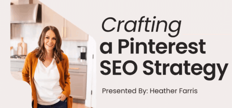 Pinterest SEO Strategy by Heather Farris Pinterest SEO Strategy by Heather Farris