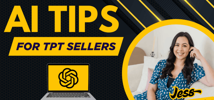 AI Tips for TpT Sellers by Jessica Stedman